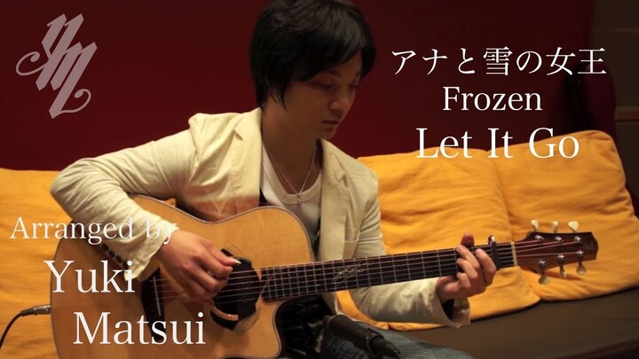 Frozen 〜Let It Go〜 (Fingerstyle Guitar) / Yuki Matsui