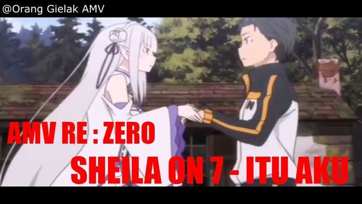 AMV RE : ZERO Sheila On 7 - Itu Aku