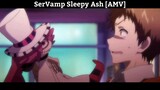 SerVamp Sleepy Ash [AMV] Hay Nhất