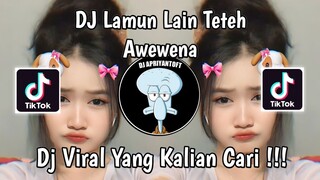 DJ LAMUN LAIN TETEH AWEWENA | DJ TETEH DOEL SUMBANG VIRAL TIK TOK TERBARU 2024 !