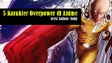 5 Karakter Overpower di Anime versi Author: Noity