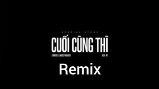 Jack - J97 | Cuối Cùng Thì  Remix | Special Stage Video