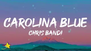 Chris Bandi - Carolina Blue (Lyrics)