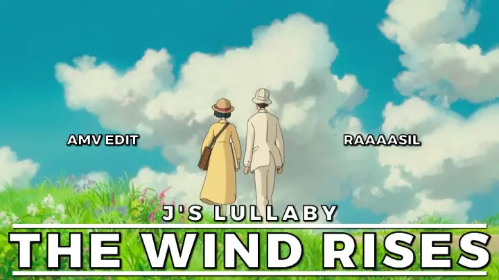 The Wind Rises || J's Lullaby