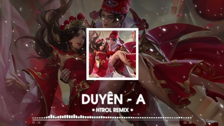 DUYEN - A | HTROL REMIX | NHẠC EDM TIKTOK REMIX GÂY NGHIỆN HOT  HAY NHẤT 2022 | EDM VN