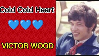 COLD COLD HEART | VICTOR WOOD #victorwood #oldiesbutgoodies #bringbackmemories