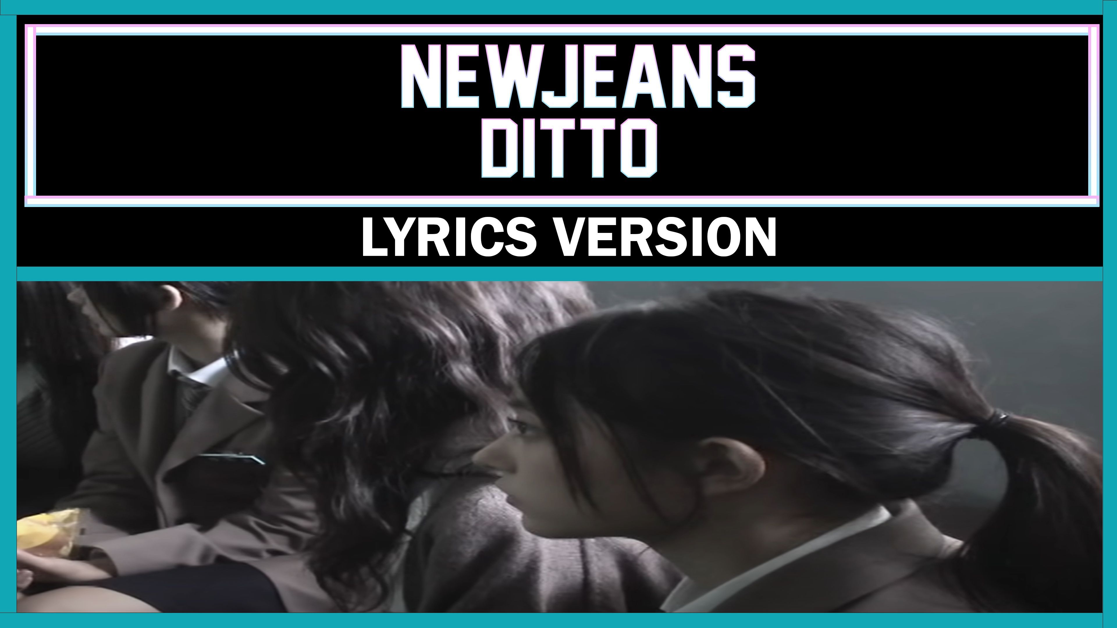 NewJeans (뉴진스) 'Ditto' (side A) [ Lyrics Version ] - BiliBili