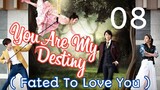 You Are My Destiny Ep 8 Tagalog Dubbed HD