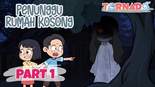 PENUNGGU RUMAH KOSONG PART 1 - ANIMASI HOROR KOMEDI