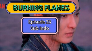 BURNING FLAMES EPS23 SUB INDO