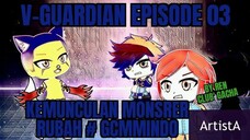 V-guardian Episode 03 kemunculan Monster Rubah