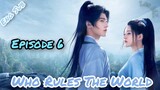 Who Rules The World Ep 6 (English Sub) 2022