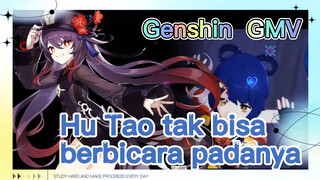 Hu Tao tak bisa berbicara padanya [Genshin, GMV]