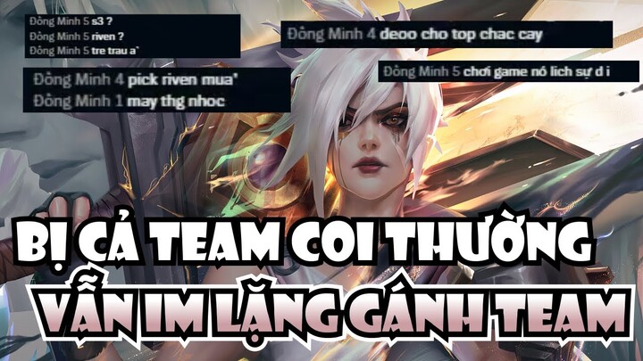 [THROWTHI] PICK RIVEN ĐI SP, BỊ CẢ TEAM COI THƯỜNG , CUỐI CÙNG LẠI LÀ NGƯỜI GÁNH TEAM