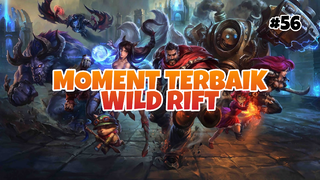 Moment Tebaik #56 | League Of Legends : Wild Rift Indonesia