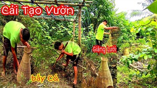 Cải Tạo Vườn, giăng lưới, bẫy Cá bằng "Xà Ngôn" truyền thống người miền tây