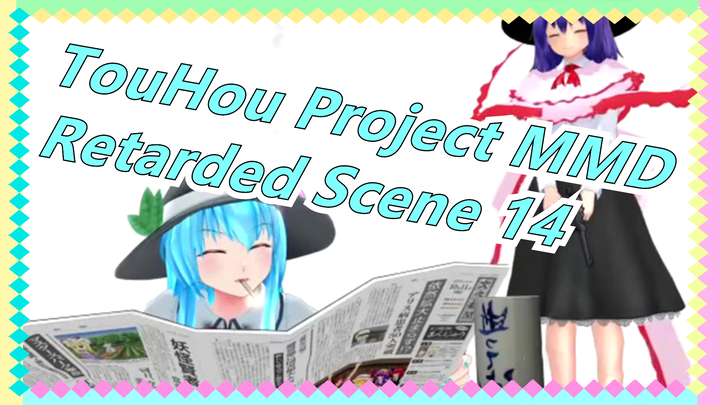 [TouHou Project MMD]Collection of retarded scene part 14