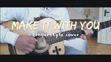 Make It With You - Ben&Ben ( Fingerstyle Cover )