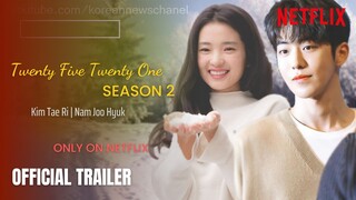 Twenty Five Twenty One: Season 2 | Official Trailer | Netflix | Kim Tae Ri | Nam Joo Hyuk