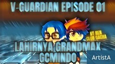 V-Guardian Episode 01 lahirnya Grandmax (V-Guardian series)