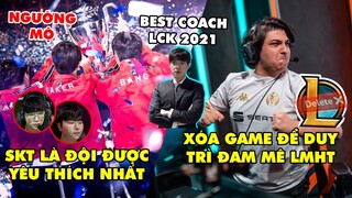 TIN GIẢI 282: CÁC TUYỂN THỦ LCK ĐỀU LÀ FAN SKT | CÁCH ĐỂ DUY TRÌ ĐAM MÊ VỚI LMHT | BEST COACH KKOMA