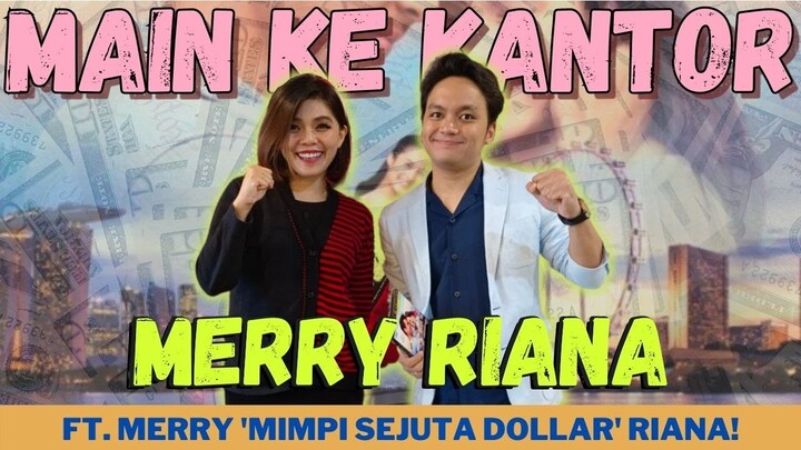 MERRY RIANA MIMPI SEJUTA DOLLAR, KANTORNYA KEREN BANGET! #NGAPAINAJA #CALVINJEREMY