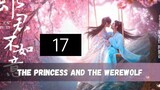 The princess and the werewolf Eng sub Episode 17 (2023)