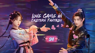 love game in eastern fantasy EP 24 - Eng Sub