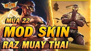 Mod Skin Raz May Thai Full Hiệu Ứng Không Lỗi Mạng Cho Ae Liên Quân !