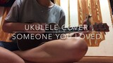 Someone you loved | ukulele cover