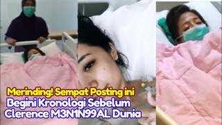 Merinding! Clerence Sempat Posting Ini, Begini Kronologi Clerene Sebelum M3nin994l Dunia