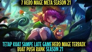 Kuat Sampe LATE GAME! 7 HERO MAGE META TERBAIK BUAT PUSH RANK SEASON 21 Mobile Legends