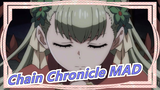 [Chain Chronicle/Epic/MAD] I Heard You Haven’t Watched "Chain Chronicle"