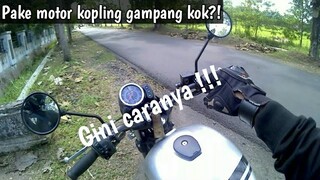 Cara menggunakan motor kopling?? mudah kok!!