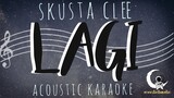 LAGI - Skusta Clee (Acoustic Karaoke)