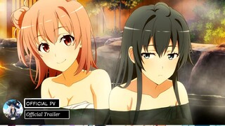 Trailer Oregairu Climax OVA