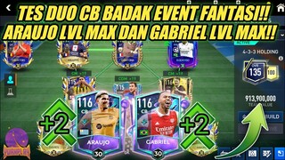 OVR NAIK BANYAK DI EVENT FANTASI!! TES DUO CB GG ARAUJO DAN GABRIEL LVL MAX FANTASI FIFA MOBILE!!