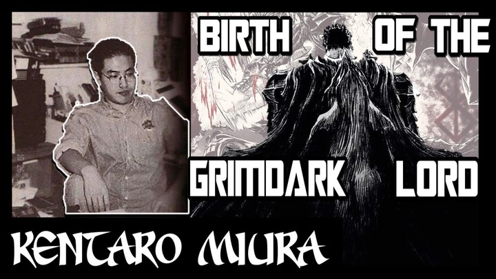 The Manga Journey of Kentaro Miura | Birth of The GrimDark Lord