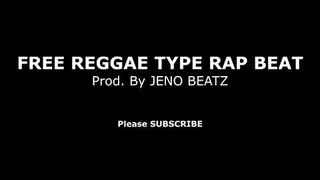 FREE REGGAE TYPE RAP BEAT INSTRUMENTAL PROD. BY JENO BEATZ