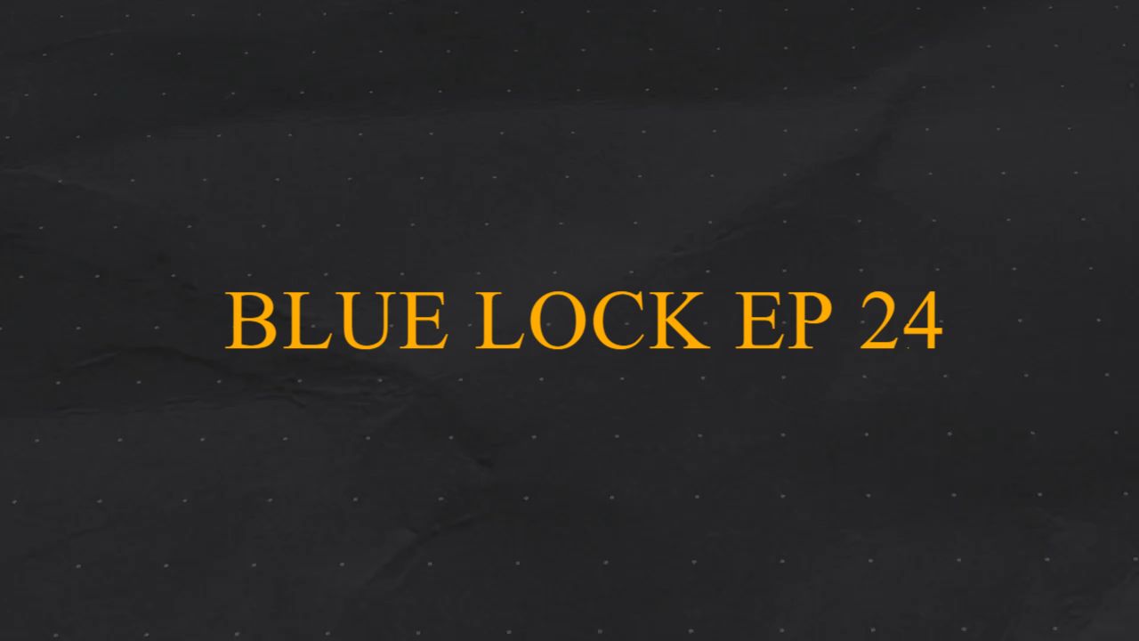 Revisão do episódio 24 de Blue Lock: contra o melhor no episódio
