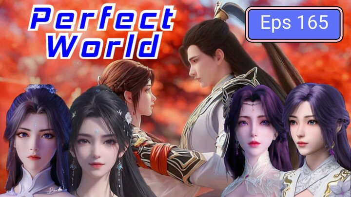 Perfect World Eps 165 Shi Hao dan Shi Yi Bertemu Kembali 🔥🔥🔥