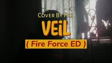 SAATNYA MEMBARA 🔥🔥🔥 Veil “Fire Force Ending” (Cover By Frz)