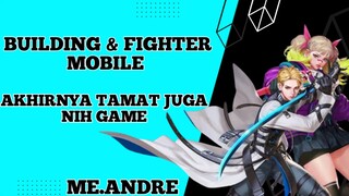 Akhirnya tamat jugaa game building and fighter