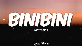 Binibini - Matthaios ft. Calvin De Leon (Lyrics) â™«
