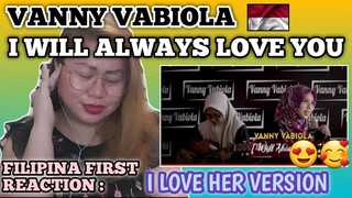 VANNY VABIOLA - I WILL ALWAYS LOVE YOU || COVER SONG || FILIPINA Reacts