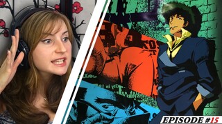 Cowboy Bebop Reaction | Episode 15