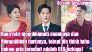 Istri mengkhianati suami dan mengalihkan harta, tak tahu suaminya CEO terkaya!