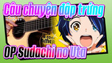 [Câu chuyện đập trứng] OP Sudachi no Uta, Bải phối Guitar
