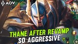 AOV : THANE AFTER REVAMP | BE AGGRESSIVE - ARENA OF VALOR