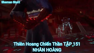 Thiên Hoang Chiến Thần TẬP 151-NHÂN HOÀNG